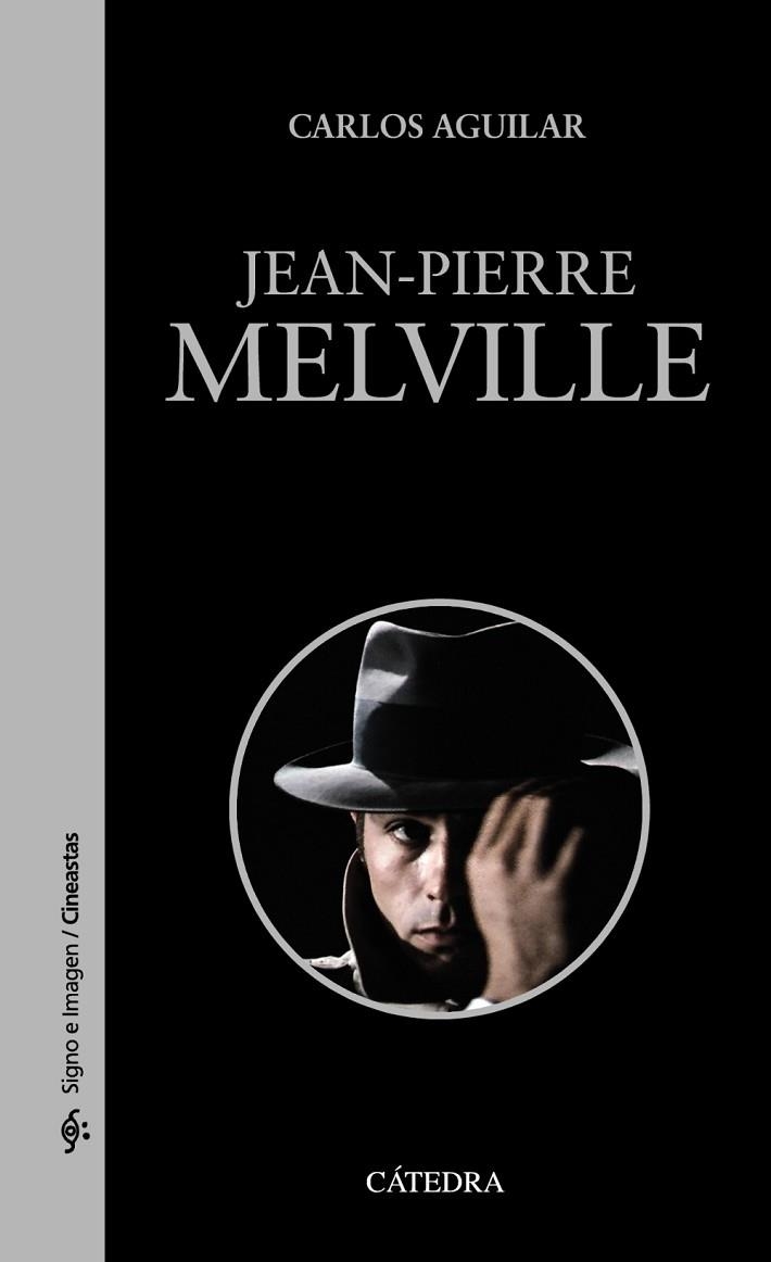 JEAN-PIERRE MELVILLE | 9788437634906 | AGUILAR, CARLOS | Llibreria Drac - Llibreria d'Olot | Comprar llibres en català i castellà online