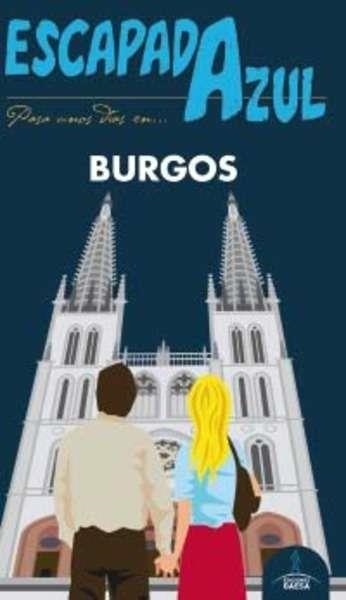 BURGOS 2016 (ESCAPADA AZUL) | 9788416408658 | LEDRADO, PALOMA; GONZÁLEZ, IGNACIO | Llibreria Drac - Llibreria d'Olot | Comprar llibres en català i castellà online