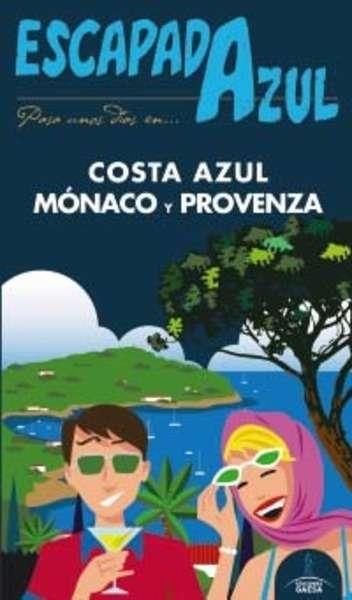 COSTA AZUL, MONACO Y PROVENZA 2016 (ESCAPADA AZUL) | 9788416408665 | INGELMO, ÁNGEL | Llibreria Drac - Llibreria d'Olot | Comprar llibres en català i castellà online