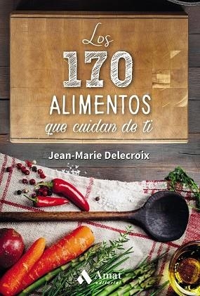 170 ALIMENTOS QUE CUIDAN DE TI, LOS | 9788497358262 | DELECROIX, JEAN-MARIE | Llibreria Drac - Llibreria d'Olot | Comprar llibres en català i castellà online