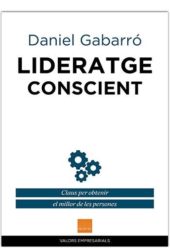 LIDERATGE CONSCIENT | 9788415218869 | GABARRO, DANIEL | Llibreria Drac - Llibreria d'Olot | Comprar llibres en català i castellà online