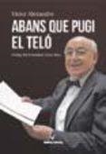 ABANS QUE PUGI EL TELÓ | 9788494425851 | ALEXANDRE, VÍCTOR | Llibreria Drac - Llibreria d'Olot | Comprar llibres en català i castellà online