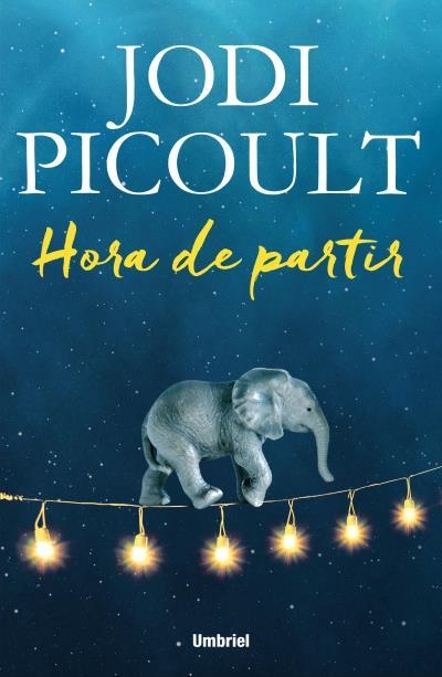 HORA DE PARTIR | 9788492915699 | PICOULT, JODI | Llibreria Drac - Librería de Olot | Comprar libros en catalán y castellano online