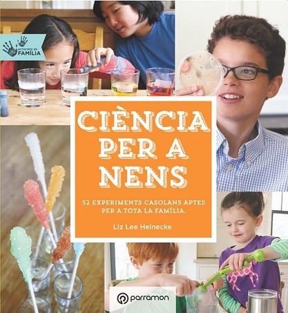 CIÈNCIA PER  A NENS. ACTIVITATS EN FAMÍLIA | 9788434210660 | HEINECKE, LIZ LEE | Llibreria Drac - Llibreria d'Olot | Comprar llibres en català i castellà online