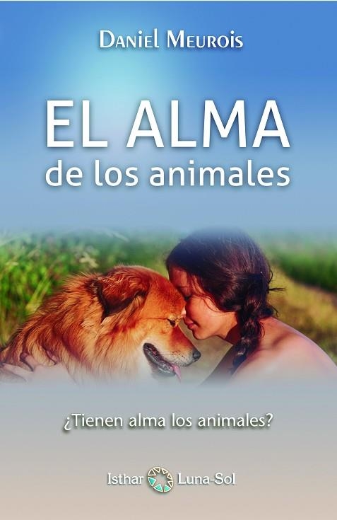 ALMA DE LOS ANIMALES, EL | 9788494378607 | MEUROIS, DANIEL | Llibreria Drac - Llibreria d'Olot | Comprar llibres en català i castellà online