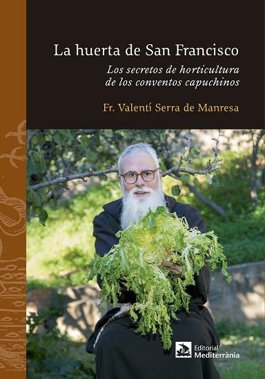 HUERTA DE SAN FRANCISCO, LA | 9788499794334 | SERRA DE MANRESA, FRA VALENTÍ | Llibreria Drac - Llibreria d'Olot | Comprar llibres en català i castellà online