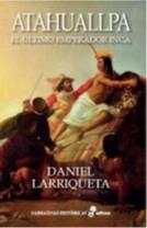 ATAHUALLPA EL ULTIMO EMPERADOR INCA | 9788435062985 | LARRIQUETA, DANI | Llibreria Drac - Llibreria d'Olot | Comprar llibres en català i castellà online