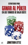 ESTRATEGIAS PARA GANAR AL PÓKER EN LOS TORNEOS DE BAJO COSTE | 9788490605479 | LITTLE, JONATHAN | Llibreria Drac - Llibreria d'Olot | Comprar llibres en català i castellà online