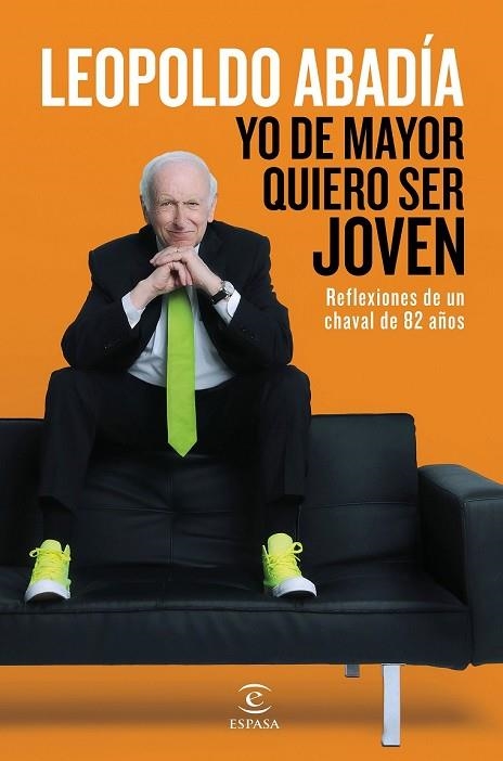 YO DE MAYOR QUIERO SER JOVEN | 9788467046205 | ABADÍA, LEOPOLDO  | Llibreria Drac - Llibreria d'Olot | Comprar llibres en català i castellà online