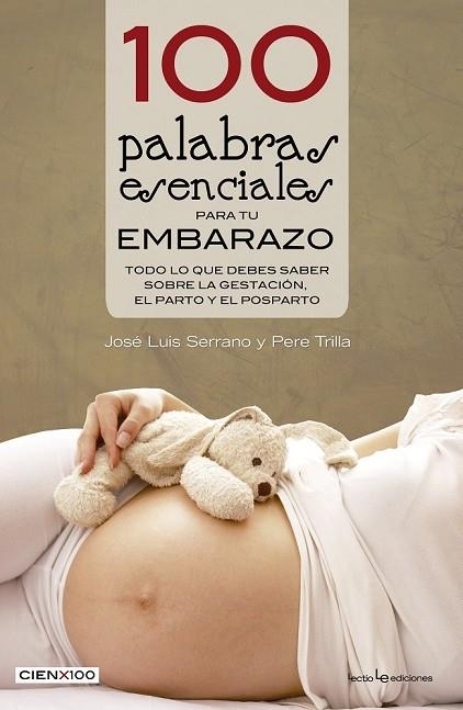 100 PALABRAS ESENCIALES PARA TU EMBARAZO (CIEN X100) | 9788416012527 | SERRANO, JOSÉ LUIS; TRILLA NABAU, PERE | Llibreria Drac - Llibreria d'Olot | Comprar llibres en català i castellà online