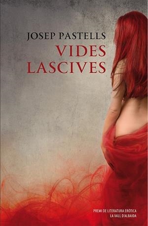 VIDES LASCIVES | 9788490261309 | PASTELLS, JOSEP | Llibreria Drac - Llibreria d'Olot | Comprar llibres en català i castellà online