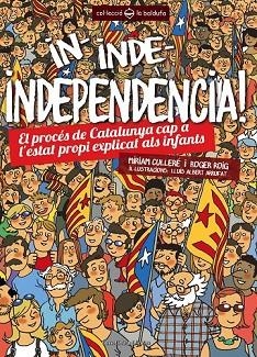 IN INDE INDEPENDENCIA | 9788490341391 | CULLERE, MIRIAM;ROIG, ROGER | Llibreria Drac - Llibreria d'Olot | Comprar llibres en català i castellà online