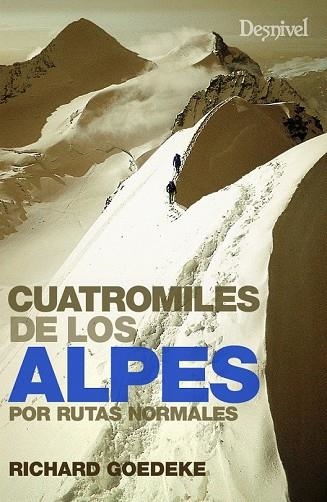 CUATROMILES DE LOS ALPES POR RUTAS NORMALES | 9788498293111 | GOEDEKE, RICHARD | Llibreria Drac - Llibreria d'Olot | Comprar llibres en català i castellà online