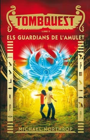 GUARDIANS DE L'AMULET, ELS (TOMBQUEST 2) | 9788424657932 | NORTHROP, MICHAEL | Llibreria Drac - Llibreria d'Olot | Comprar llibres en català i castellà online