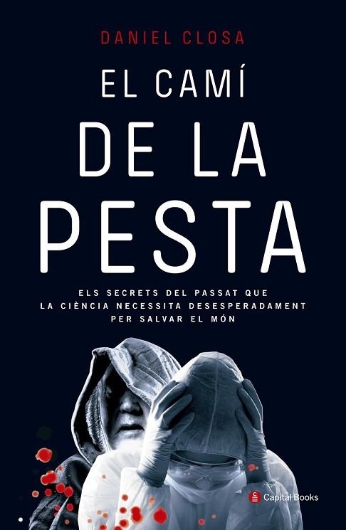 CAMÍ DE LA PESTA, EL | 9788494492822 | CLOSA, DANIEL | Llibreria Drac - Librería de Olot | Comprar libros en catalán y castellano online