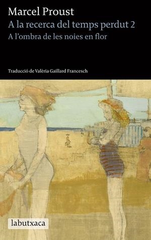 A LA RECERCA DEL TEMPS PERDUT 2. A L'OMBRA DE LES NOIES EN FLOR | 9788499306810 | PROUST, MARCEL | Llibreria Drac - Llibreria d'Olot | Comprar llibres en català i castellà online