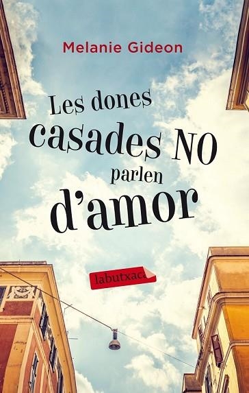 DONES CASADES NO PARLEN D'AMOR, LES | 9788499307015 | GIDEON, MELANIE | Llibreria Drac - Llibreria d'Olot | Comprar llibres en català i castellà online