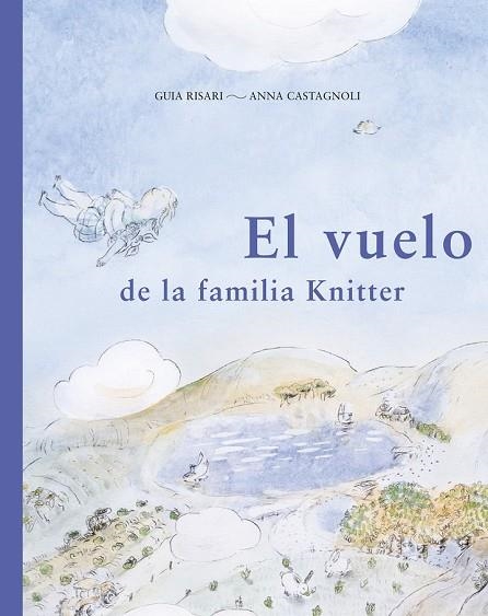 VUELO DE LA FAMILIA KNITTER, EL | 9788494407697 | RISARI, GUIA ; CASTAGNOLI, ANNA | Llibreria Drac - Llibreria d'Olot | Comprar llibres en català i castellà online