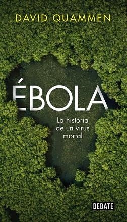 ÉBOLA. LA HISTORIA DE UN VIRUS MORTAL | 9788499925974 | QUAMMEN, DAVID | Llibreria Drac - Llibreria d'Olot | Comprar llibres en català i castellà online