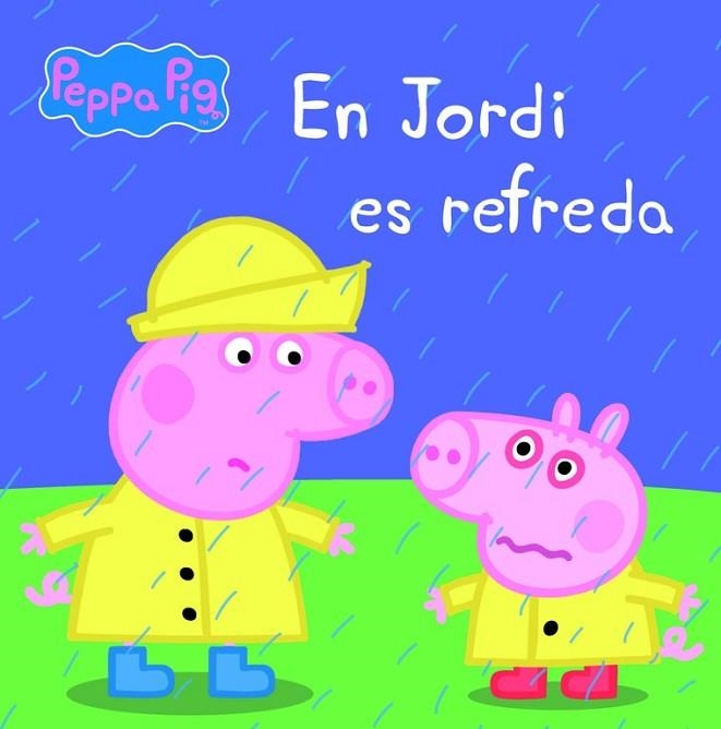 EN JORDI ES REFREDA (LA PORQUETA PEPA. PRIMERES LECTURES 14) | 9788448840457 | AADD | Llibreria Drac - Llibreria d'Olot | Comprar llibres en català i castellà online