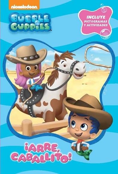 ARRE, CABALLITO! (BUBBLE GUPPIES. PICTOGRAMAS 2) | 9788448845582 | NICKELODEON | Llibreria Drac - Llibreria d'Olot | Comprar llibres en català i castellà online