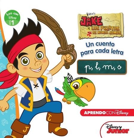 JAKE Y LOS PIRATAS DE NUNCA JAMÁS. UN CUENTO PARA CADA LETRA: P L M S | 9788416548309 | DISNEY | Llibreria Drac - Llibreria d'Olot | Comprar llibres en català i castellà online