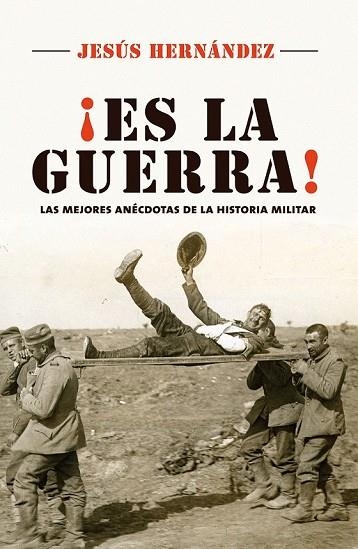 ES LA GUERRA | 9788416306800 | HERNÁNDEZ, JESÚS | Llibreria Drac - Llibreria d'Olot | Comprar llibres en català i castellà online