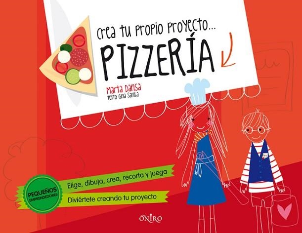 CREA TU PROPIO PROYECTO... PIZZERÍA | 9788497546782 | DANSA, MARTA | Llibreria Drac - Llibreria d'Olot | Comprar llibres en català i castellà online