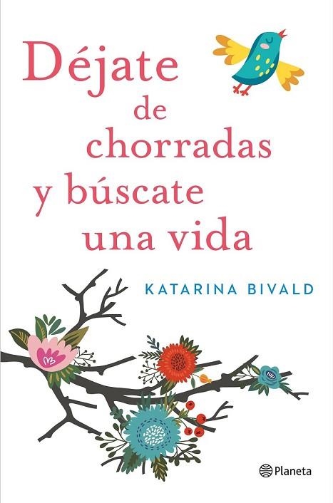 DÉJATE DE CHORRADAS Y BÚSCATE UNA VIDA | 9788408151470 | BIVALD, KATARINA  | Llibreria Drac - Llibreria d'Olot | Comprar llibres en català i castellà online