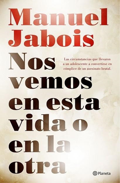 NOS VEMOS EN ESTA VIDA O EN LA OTRA | 9788408147510 | JABOIS, MANUEL | Llibreria Drac - Librería de Olot | Comprar libros en catalán y castellano online