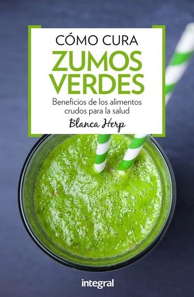 CÓMO CURA ZUMOS VERDES | 9788491180388 | HERP , BLANCA | Llibreria Drac - Llibreria d'Olot | Comprar llibres en català i castellà online