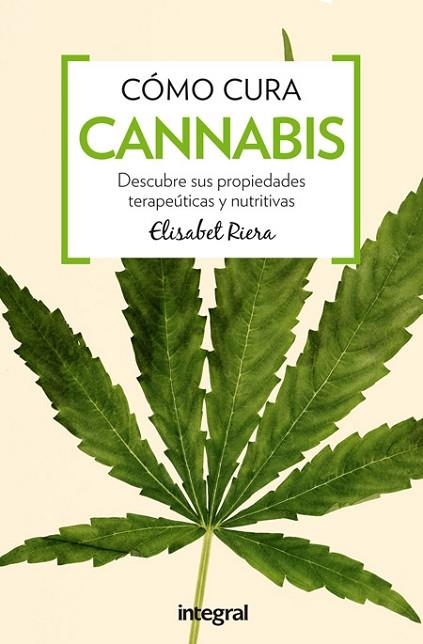 CÓMO CURA CANNABIS  | 9788491180364 | RIERA, ELISABET | Llibreria Drac - Llibreria d'Olot | Comprar llibres en català i castellà online