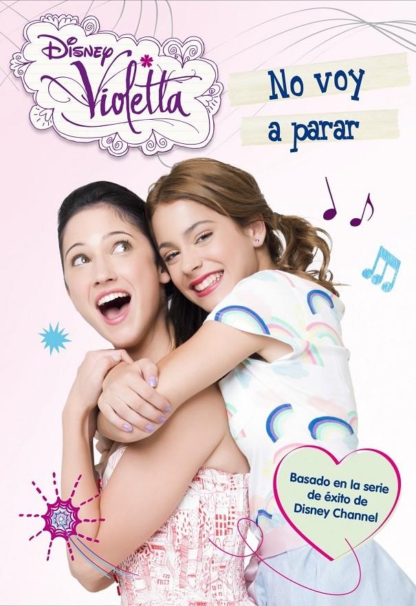 NO VOY A PARAR ( VIOLETTA 3 ) | 9788499514802 | DISNEY | Llibreria Drac - Llibreria d'Olot | Comprar llibres en català i castellà online