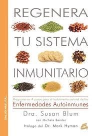 REGENERA TU SISTEMA INMUNITARIO | 9788484455677 | BLUM, SUSAN | Llibreria Drac - Llibreria d'Olot | Comprar llibres en català i castellà online