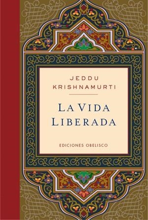 VIDA LIBERADA, LA | 9788497777087 | KRISHNAMURTI, JEDDU | Llibreria Drac - Llibreria d'Olot | Comprar llibres en català i castellà online