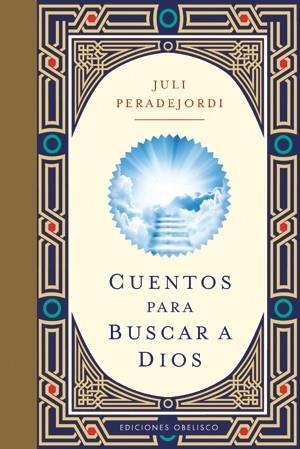 CUENTOS PARA BUSCAR A DIOS | 9788497777629 | PERADEJORDI, JULI | Llibreria Drac - Llibreria d'Olot | Comprar llibres en català i castellà online