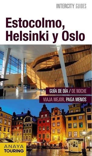 ESTOCOLMO, HELSINKI Y OSLO 2016 (INTERCITY GUIDES) | 9788499357393 | ROSAL, MARIO DEL ; FERNÁNDEZ, LUIS ARGEO | Llibreria Drac - Llibreria d'Olot | Comprar llibres en català i castellà online