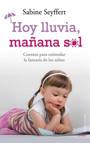 HOY LLUVIA, MAÑANA SOL | 9788497546744 | SEYFFERT, SABINE | Llibreria Drac - Llibreria d'Olot | Comprar llibres en català i castellà online