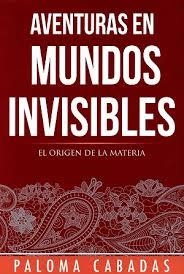 AVENTURAS EN MUNDOS INVISIBLES | 9788494359774 | CABADAS, PALOMA | Llibreria Drac - Llibreria d'Olot | Comprar llibres en català i castellà online