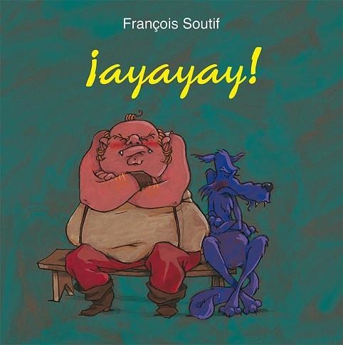 AYAYAY! | 9788416117741 | SOUTIF, FRANÇOIS | Llibreria Drac - Llibreria d'Olot | Comprar llibres en català i castellà online