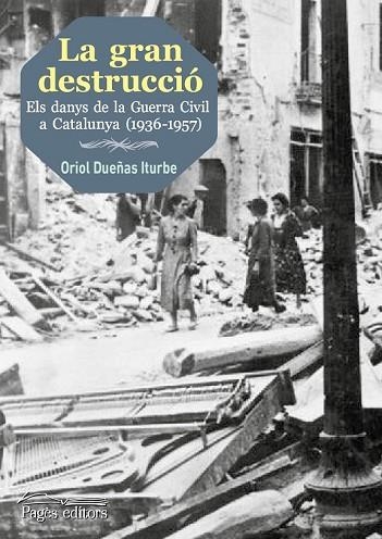 GRAN DESTRUCCIÓ, LA | 9788499757193 | DUEÑAS, ORIOL | Llibreria Drac - Llibreria d'Olot | Comprar llibres en català i castellà online