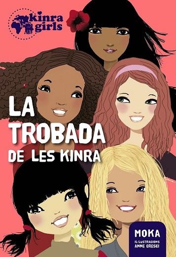 TROBADA DE LES KINRA, LA (KINRA GIRLS 1) | 9788424655495 | MOKA | Llibreria Drac - Llibreria d'Olot | Comprar llibres en català i castellà online