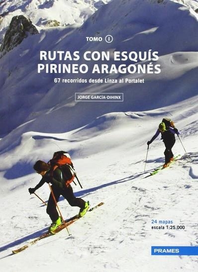 RUTAS CON ESQUÍS , PIRINEO ARAGONÉS I | 9788483214015 | GARCÍA-DIHINX, JORGE  | Llibreria Drac - Llibreria d'Olot | Comprar llibres en català i castellà online