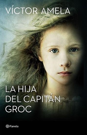 HIJA DEL CAPITÁN GROC, LA | 9788408154204 | AMELA, VICTOR | Llibreria Drac - Llibreria d'Olot | Comprar llibres en català i castellà online