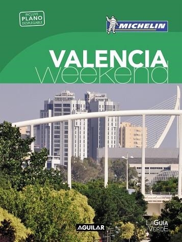 VALENCIA 2016 (LA GUÍA VERDE WEEKEND) | 9788403515253 | MICHELIN | Llibreria Drac - Llibreria d'Olot | Comprar llibres en català i castellà online