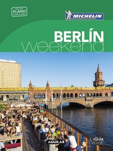 BERLÍN 2016 (LA GUÍA VERDE WEEKEND) | 9788403515192 | MICHELIN | Llibreria Drac - Llibreria d'Olot | Comprar llibres en català i castellà online