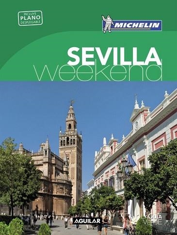 SEVILLA 2016 (LA GUÍA VERDE WEEKEND) | 9788403515246 | MICHELIN | Llibreria Drac - Llibreria d'Olot | Comprar llibres en català i castellà online