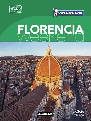 FLORENCIA 2016 (LA GUÍA VERDE WEEKEND) | 9788403515130 | MICHELIN | Llibreria Drac - Llibreria d'Olot | Comprar llibres en català i castellà online