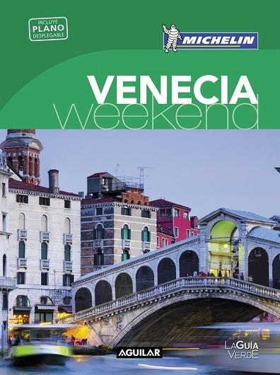 VENECIA 2016 (LA GUÍA VERDE WEEKEND) | 9788403515260 | MICHELIN | Llibreria Drac - Llibreria d'Olot | Comprar llibres en català i castellà online