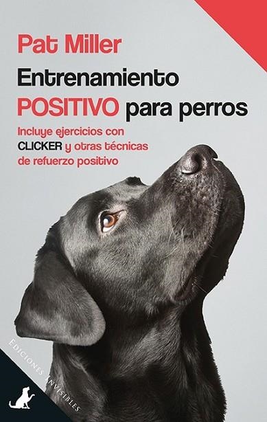 ENTRENAMIENTO POSITIVO PARA PERROS | 9788494419577 | MILLER, PAT | Llibreria Drac - Llibreria d'Olot | Comprar llibres en català i castellà online